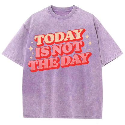 Today Is Not The Day Vintage Distressed Washed T-shirt