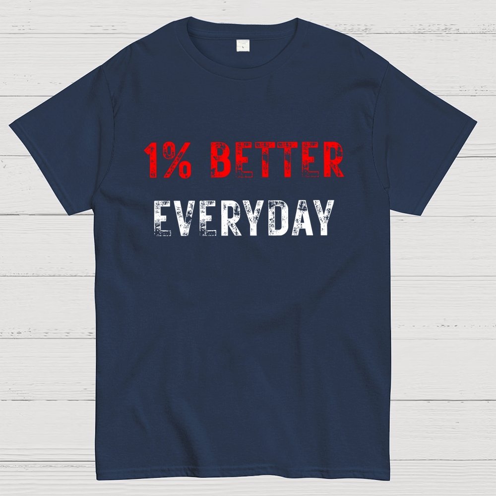 Motivation 1% Better Everyday Geek T-Shirt