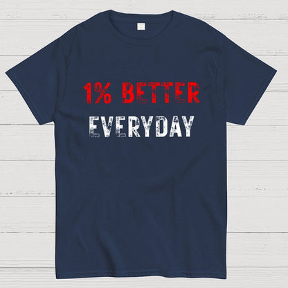 Motivation 1% Better Everyday Geek T-Shirt