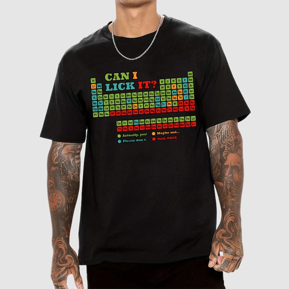 Can I Lick It? Periodic Table Unisex Geek T-Shirt