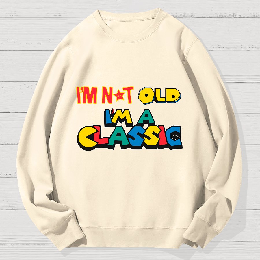 I'm Not Old I'm A Classic Geek Cotton Sweatshirt