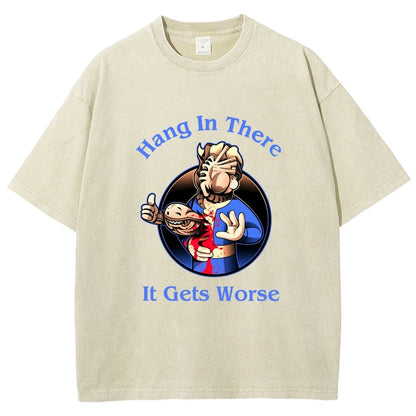 Hang In There It Gets Worse  Vintage Distressed T-shirt