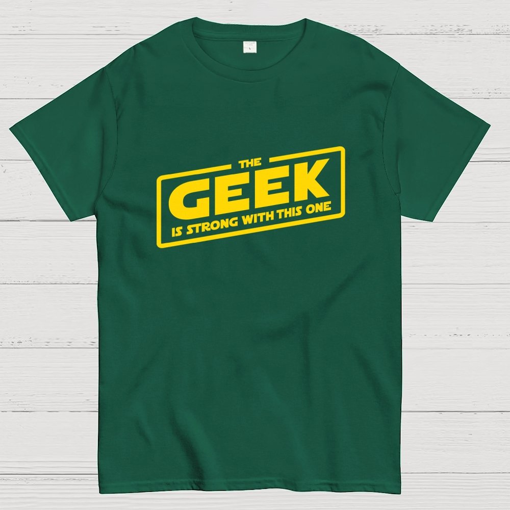 The Geek Is Strong Geek T-Shirt