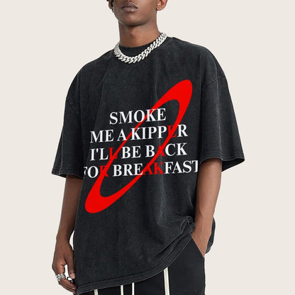 Smoke Me A Kipper I'll Be Back For Breakfast Vintage Distressed T-shirt