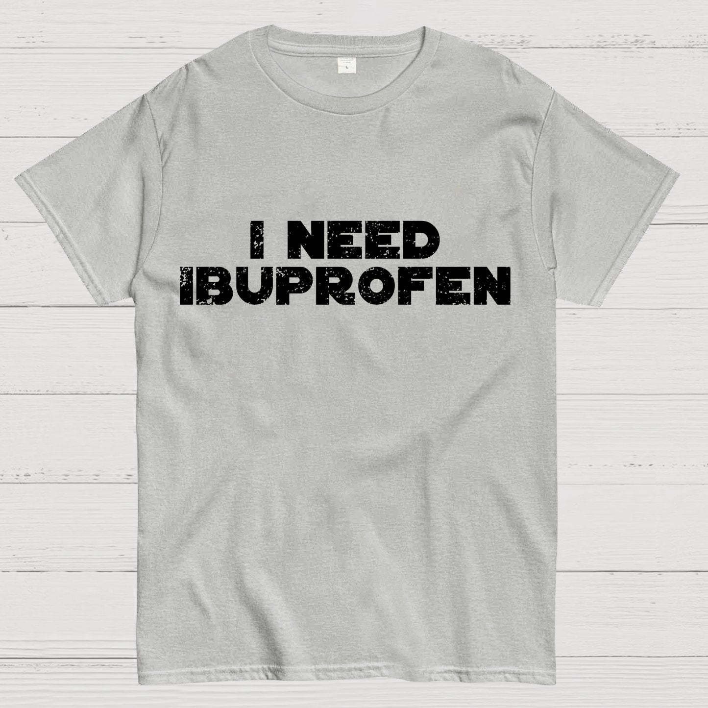 I Need Ibuprofen Geek T-Shirt