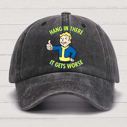 Hang In There It Gets Worse Cotton Hat