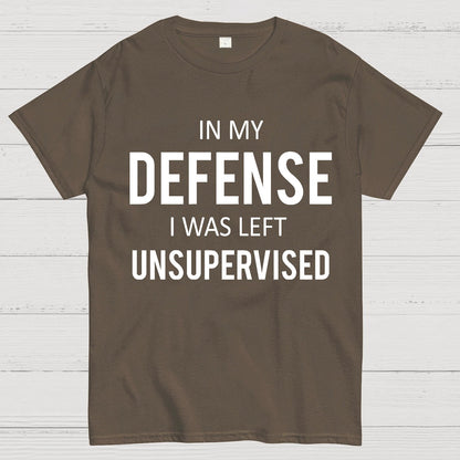 In My Defence, I Was Left Unsupervised Geek T-Shirt