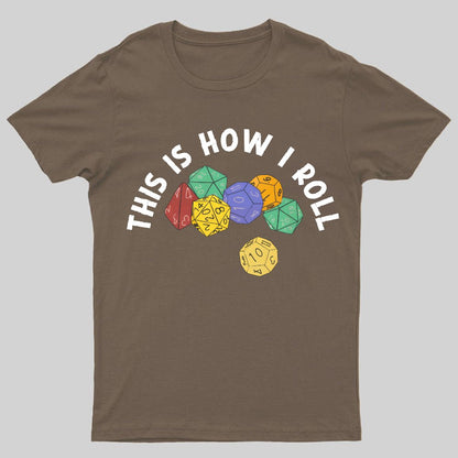 This is How I Roll Funny RPG Gaming Dice Geeky T-Shirt