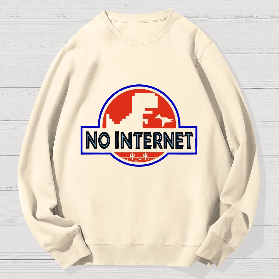 No Internet Funny Geek Cotton Sweatshirt