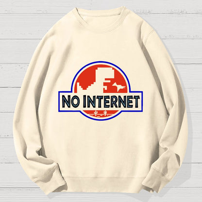 No Internet Funny Geek Cotton Sweatshirt