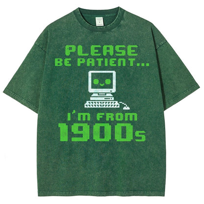 Be Patient I'm From 1900s Vintage Distressed T-shirt