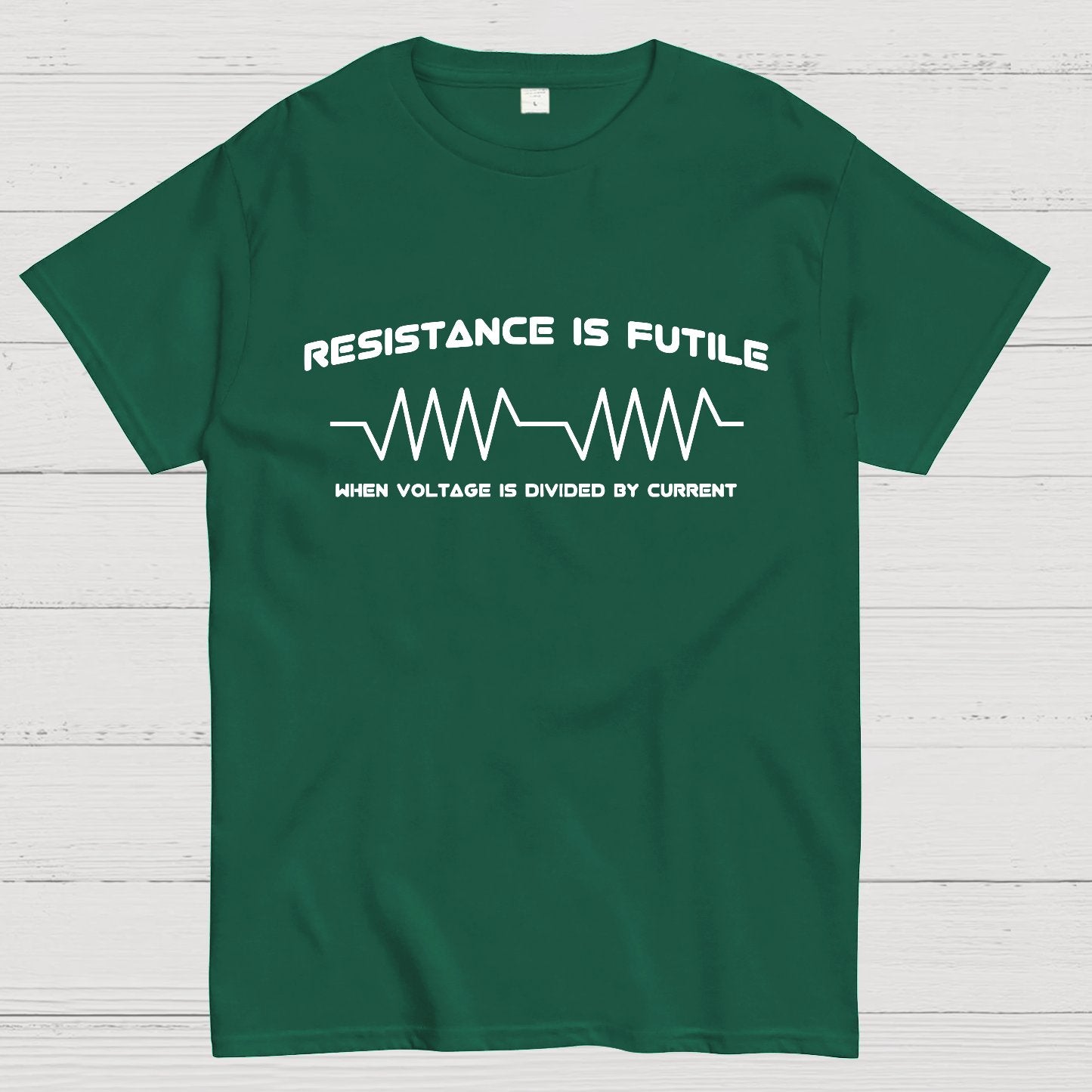 Resistance is Futile, When Voltage is Divided By Current Geek T-Shirt