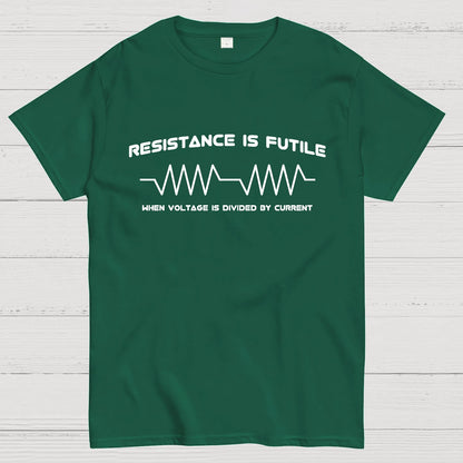 Resistance is Futile, When Voltage is Divided By Current Geek T-Shirt