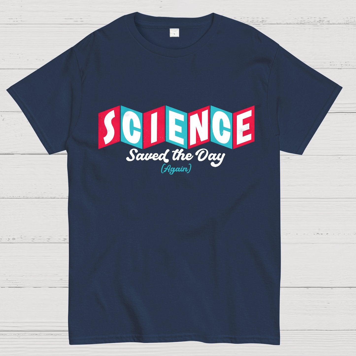 Science Saved the Day Geek T-Shirt