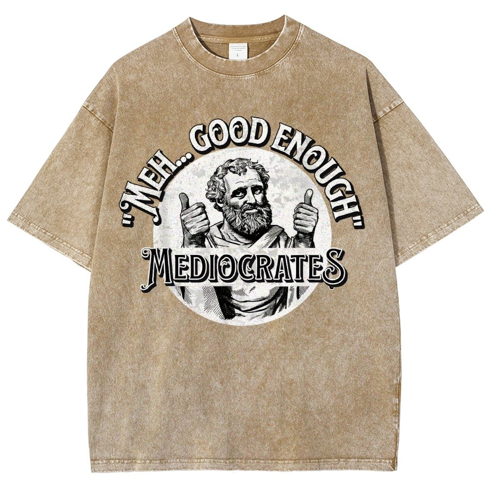Mediocrates eh Good Enough  Vintage Distressed T-shirt