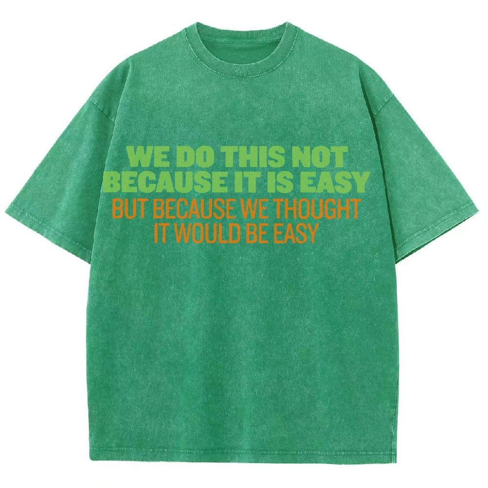 Not Because It's Easy Vintage Distressed T-shirt