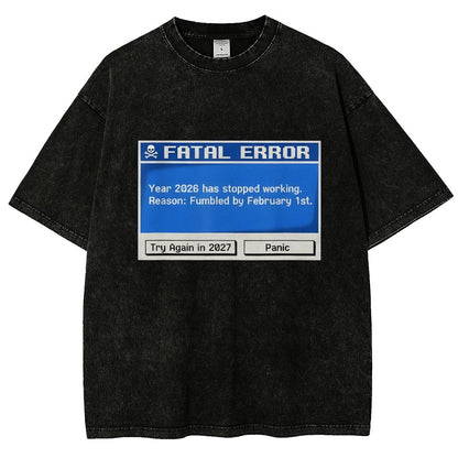 Fatal Error Year 2026 Has Stopped Working Art Print Vintage Distressed T-shirt