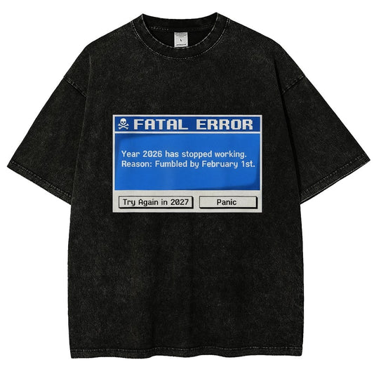 Fatal Error Year 2026 Has Stopped Working Art Print Vintage Distressed T-shirt