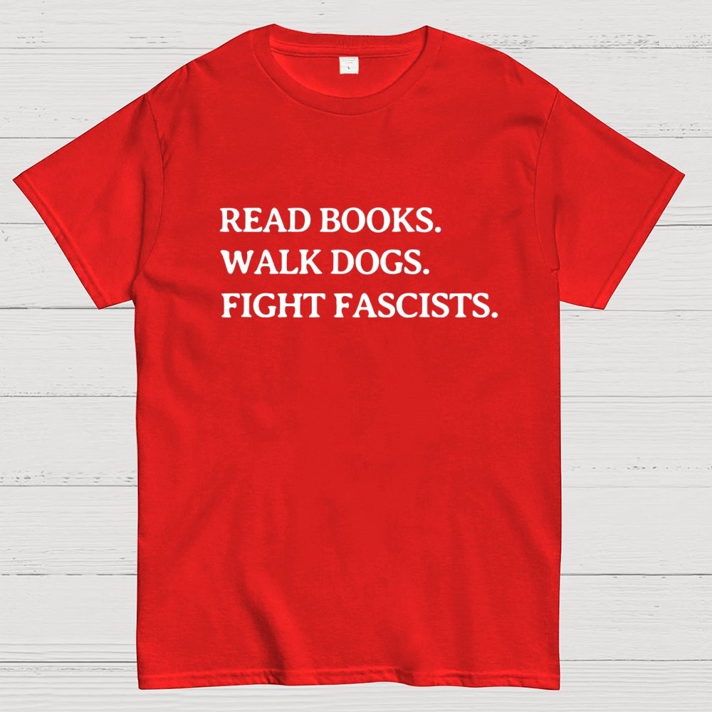 Read Books Walk Dogs And Fight Geek T-Shirt