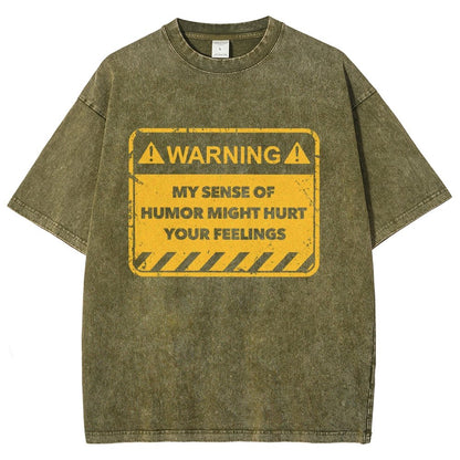 Warning My Sense Of Humor Might Hurt Your Feelings Vintage Distressed T-shirt