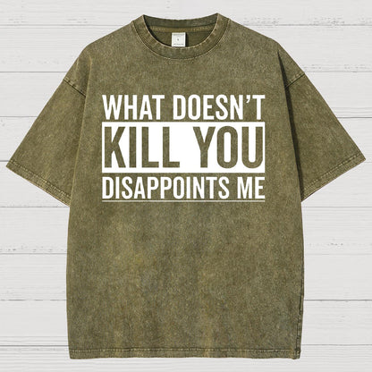 What Doesn't Kill You Disappoints Me Vintage Distressed T-shirt