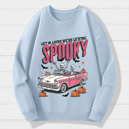 Get In Loser We're Getting Spooky Halloween Geek Cotton Sweatshirt