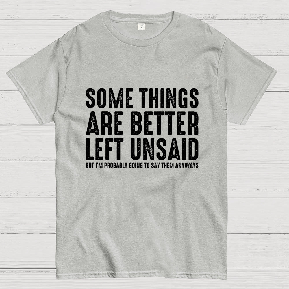 Some Things are Better Left Unsaid Funny Sarcastic Geek T-Shirt