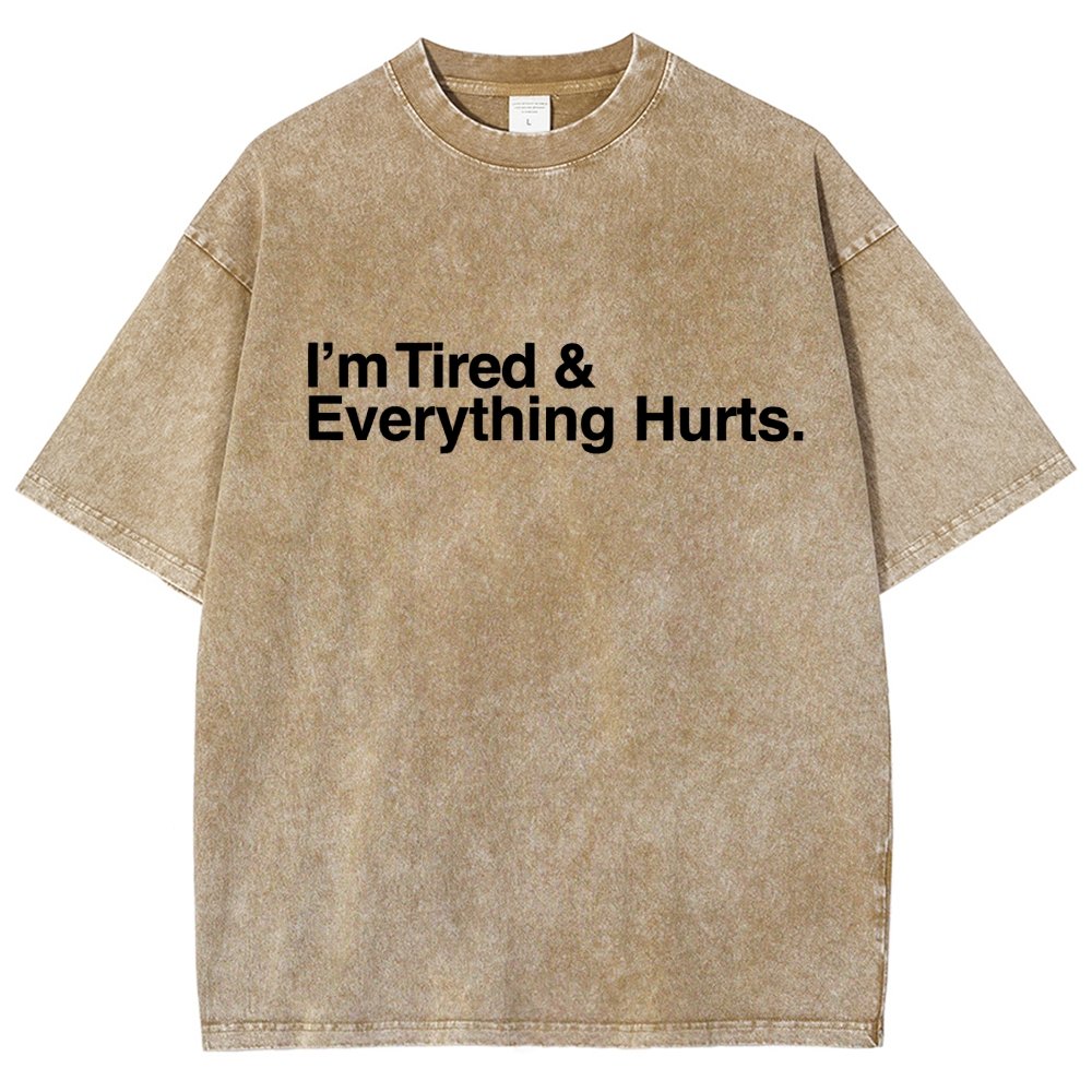 I’m Tired and Everything Hurts Vintage Distressed T-shirt