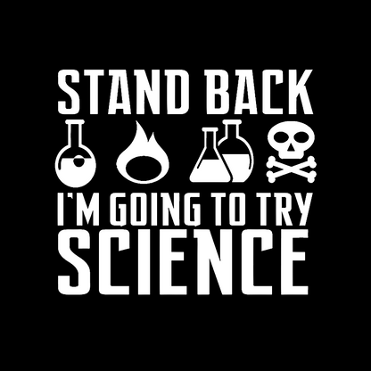 Stand Back I'm Going to Try Science Geek T-Shirt