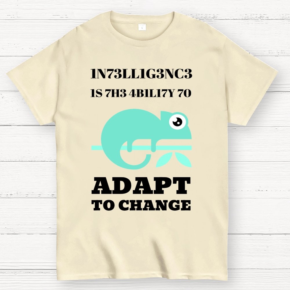 Intelligence Is The Ability To Adapt To Change Geek T-Shirt