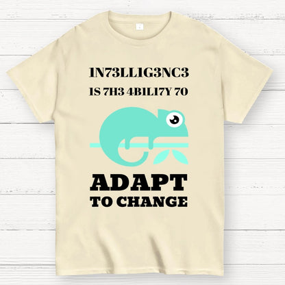 Intelligence Is The Ability To Adapt To Change Geek T-Shirt