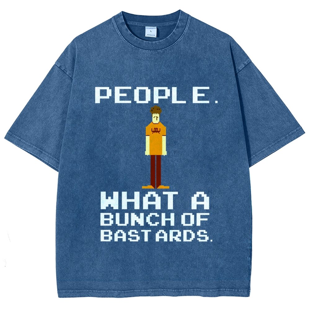 People. What A Bunch Of Bast Ards. Vintage Distressed T-shirt