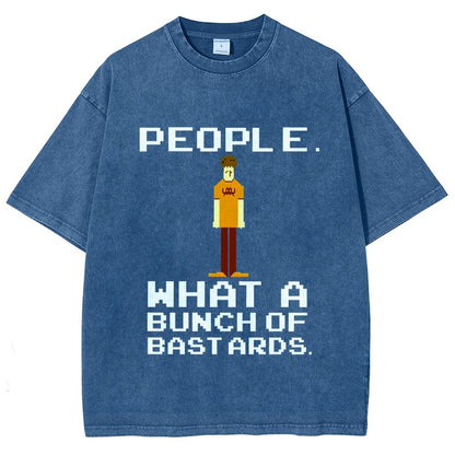 People. What A Bunch Of Bast Ards. Vintage Distressed T-shirt
