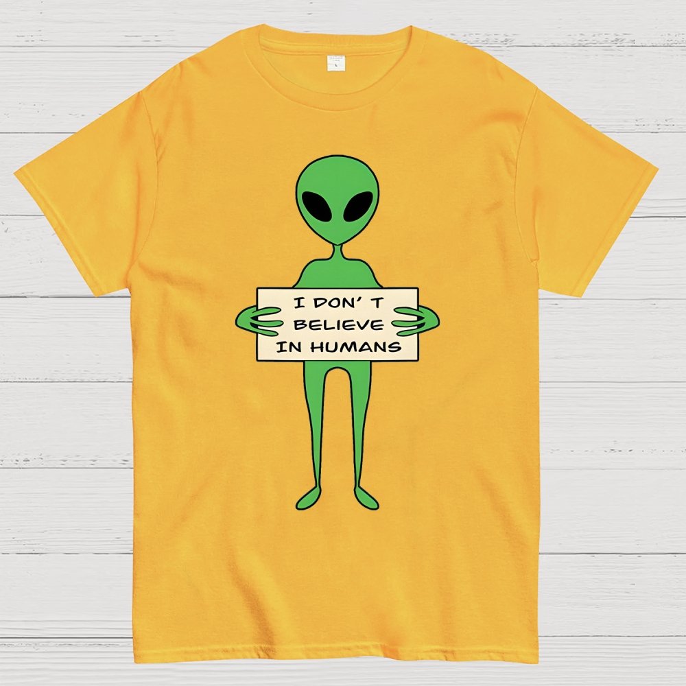 I Don't Believe In Humans Unisex Geek T-Shirt