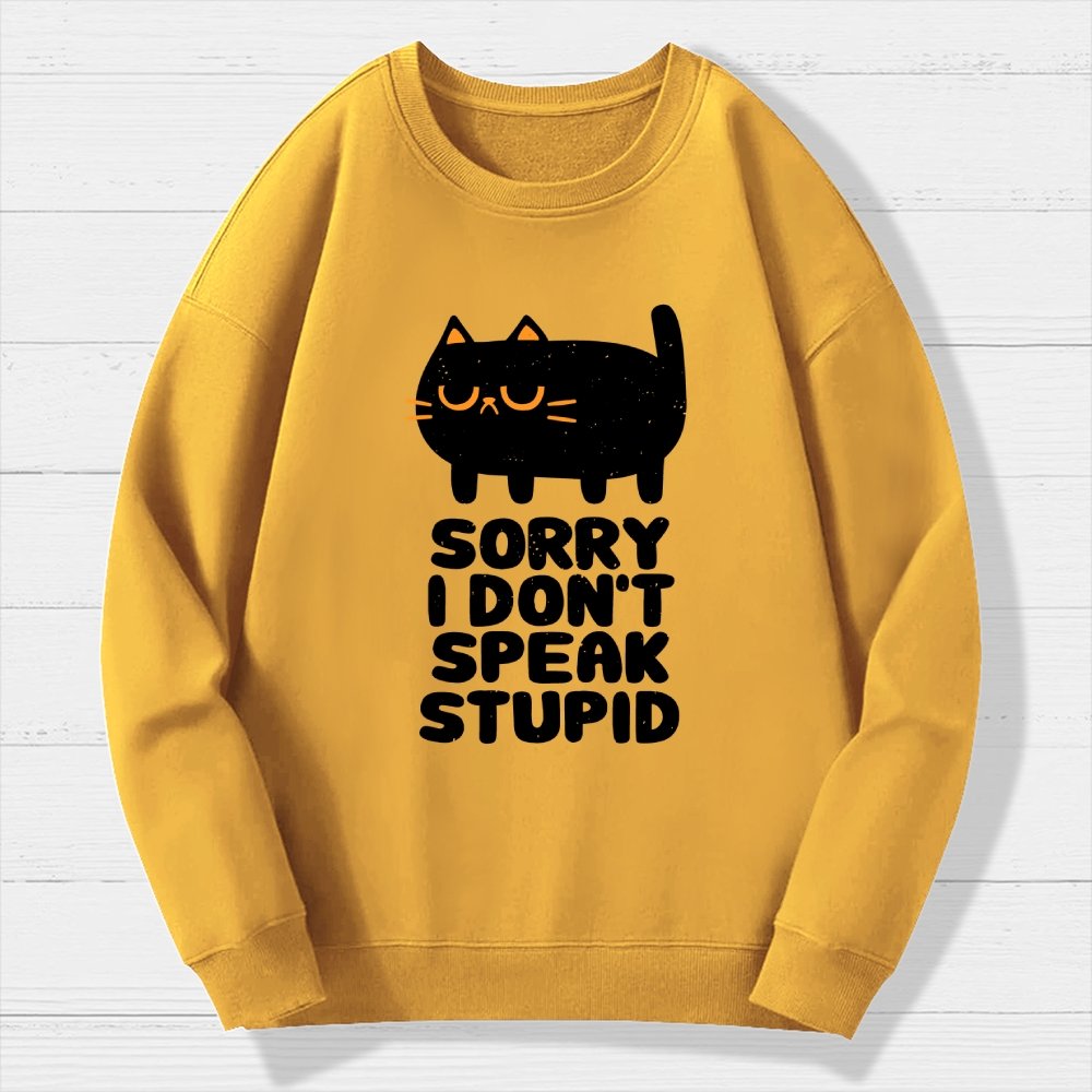 I Don't Speak Stupid Geek Cotton Sweatshirt