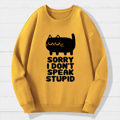 I Don't Speak Stupid Geek Cotton Sweatshirt