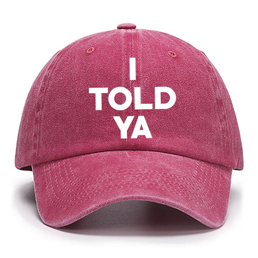 I Told Ya Cotton Hat