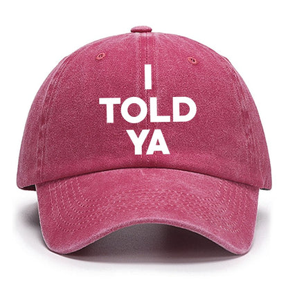 I Told Ya Cotton Hat