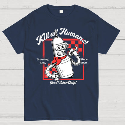 Kill All Humans Geek T-Shirt