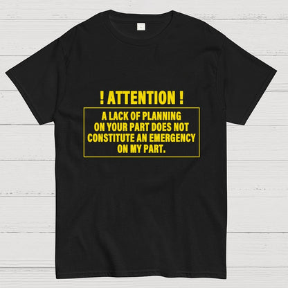 Lack Of Planning Geek T-Shirt