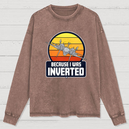 Because I Was Inverted Washed Long Sleeve Tee