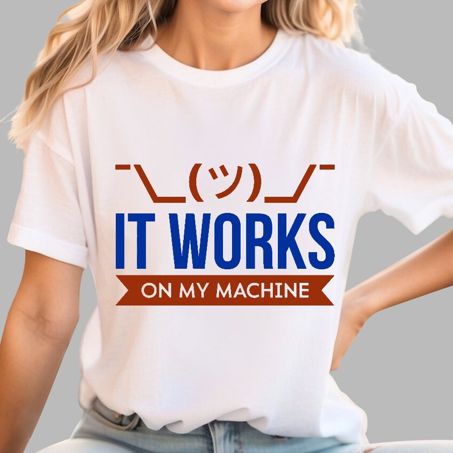 It Works On My Machine Geek T-Shirt