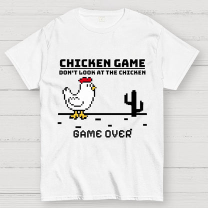 Chicken Game - Don’t Look At The Chicken Geek T-Shirt