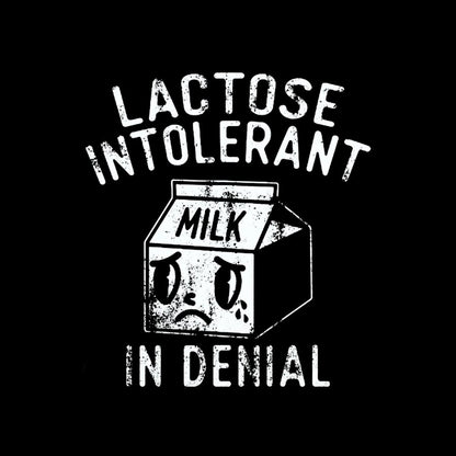 Lactose Intolerant In Denial Geeky T-Shirt