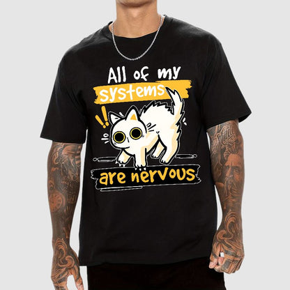 All of my Systems are Nervous Geek T-Shirt