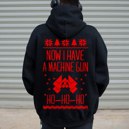 Now I Have a Machine Gun Ho-Ho-Ho Printed Back Unisex Cotton Hoodie