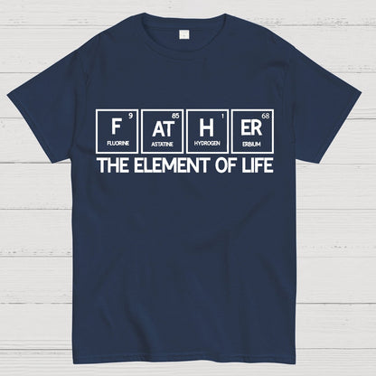 Father The Element Of Life Geek T-Shirt