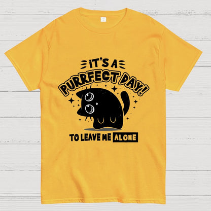 It's A Purrfect Day To Leave Me Alone Geek T-Shirt