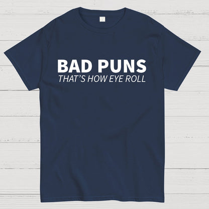 Bad Puns That's How Eye Roll Geek T-Shirt