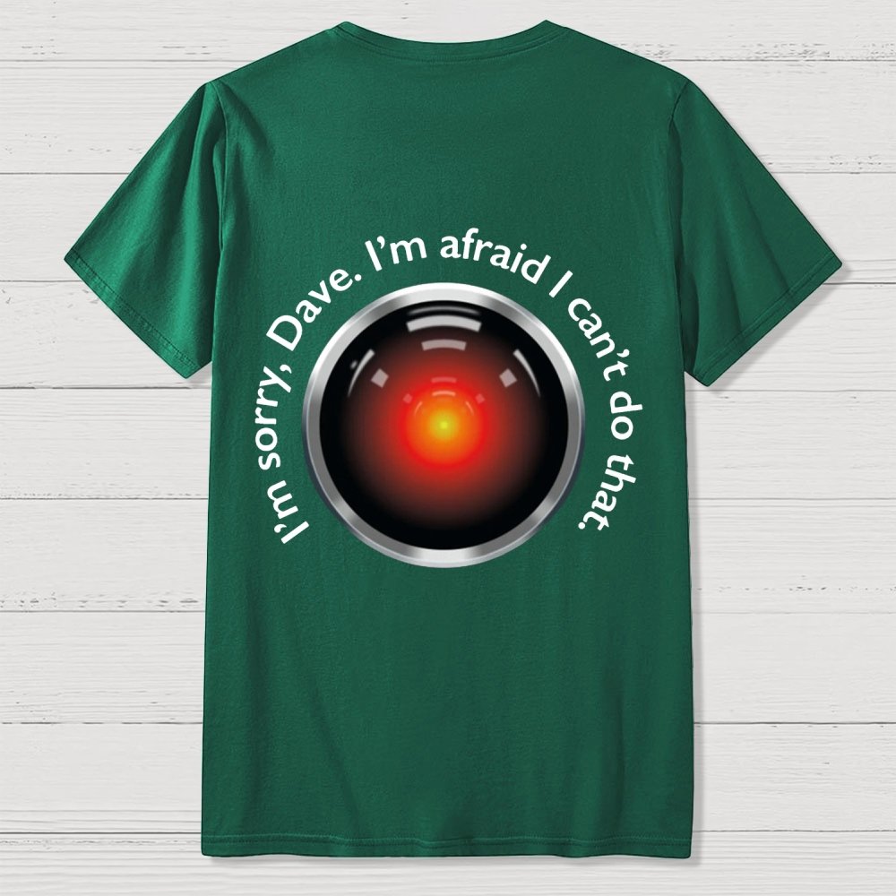 HAL "Sorry Dave" Quote Front And Back Printing Geek T-Shirt